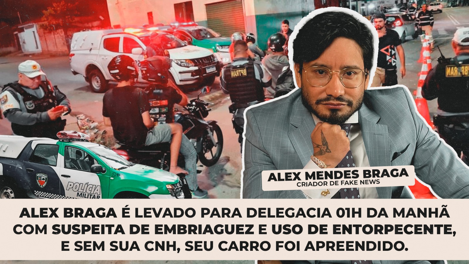 URGENTE: com sinais de embriaguez e olhos avermelhados, Alex Braga é preso pela segunda vez em Manaus