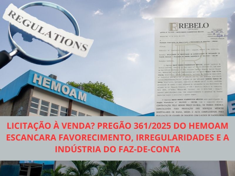 Licitação à Venda? Pregão 361/2025 do Hemoam Escancara Favorecimento, Irregularidades e a Indústria do Faz-de-Conta